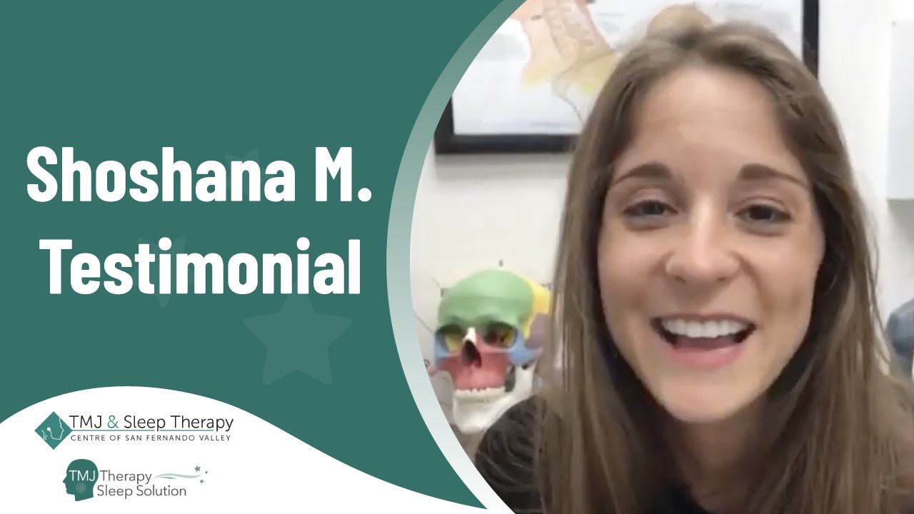 Shoshana M. Testimonial: TMJ Therapy Sleep Solution