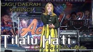 Nadia Afrilia - Tilalu Hati (Live Cover) Lagu Kerinci