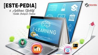 [ESTE-PEDIA] ENAM APLIKASI E-LEARNING YANG EFEKTIF DIGUNAKAN
