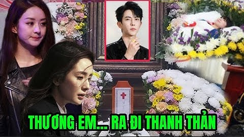 Tang lễ Vu Mông Lung dàn sao cbiz tiễn đưa. Dương Mịch khóc nghẹn, Triệu Lệ Dĩnh xót xa