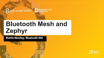 Bluetooth Mesh and Zephyr - Martin Woolley, Bluetooth SIG