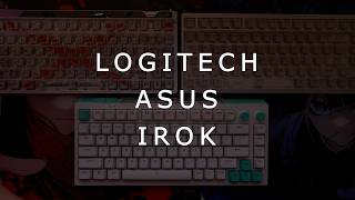 Talking about Logitech G512X &amp; ASUS ROG Falchion Ace V2X &amp; IROK MG75 V2