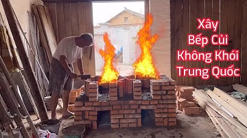 Xây Bếp Củi Không Khỏi Kiểu Trung Quốc