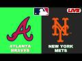 🔴LIVE : Atlanta Braves Vs New York Mets | MLB 2026 | MLB Live Baseball Score