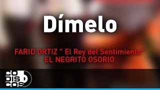 Dímelo, Farid Ortiz y El Negrito Osorio - Audio chords