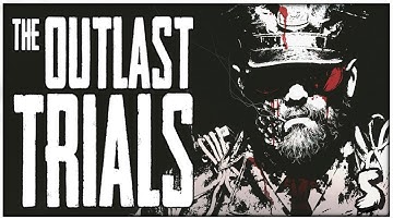 The Outlast Trials | A Violent Experiment Where We Must KILL THE SNITCH