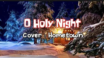 O Holy Night - Home Town (Lirik Lagu & Terjemahan) O Holy Night - Home Town (Lirik Lagu & Terjemahan)