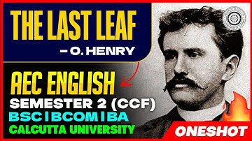 The Last Leaf | AEC English | Ba/Bsc/Bcom Semester -2 | Calcutta University 