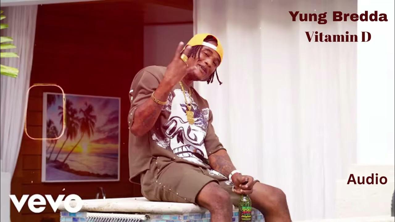 Yung Bredda Vitamin D (Official Audio) Yung Bredda Vitamin D (Official Audio)