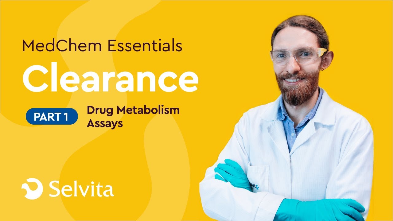 Medchem MedChem Essentials: Clearance Part 1 - Drug Metabolism Assays - YouTube
