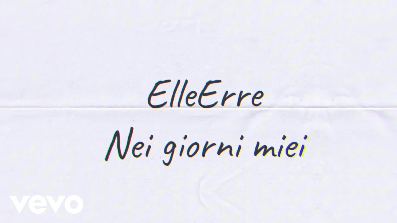 ElleErre - Nei giorni miei (Official Music Video) (Lyric Video)