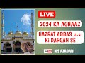 Live 2024 new year ka aghaaz  darebabul moorad maula abbas as  imambada agha baqar  lucknow