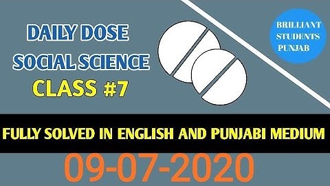 DAILY DOSE  09-07-2020  CLASS  VII (SEVENTH)SOCIAL SCIENCE FULLY SOLVED ENGLISH AND PUNJABI MEDIUM