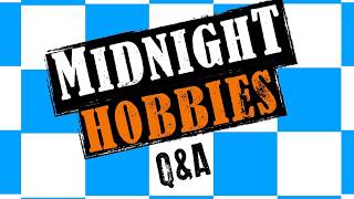 Midnight Hobbies answers your Questions!