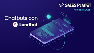 Masterclass Curso de ventas B2B: Chatbots en Landbot