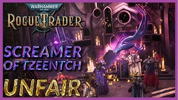 WH40K: Rogue Trader - [Unfair Difficulty] - Screamer of Tzeentch - Kiava Gamma Map - Heinrix Quest