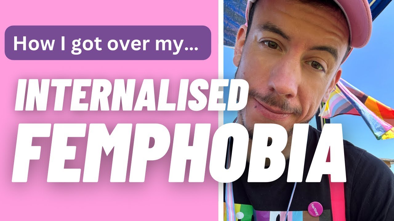 How I overcame femmephobia and healed myself (real life advice) - YouTube