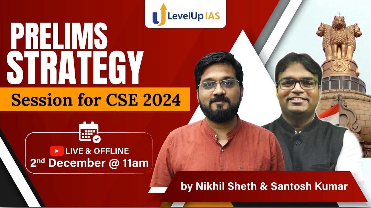 Prelims Strategy Session | UPSC CSE 2024 | by Nikhil Sheth & Santosh ...