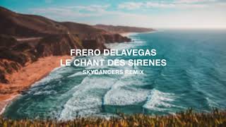 Video thumbnail of "Frero Delavegas - Le Chant des Sirènes (Radio Edit)"