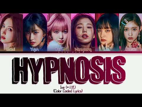 Ive HYPNOSIS Lyrics (Color Coded Lyrics)
