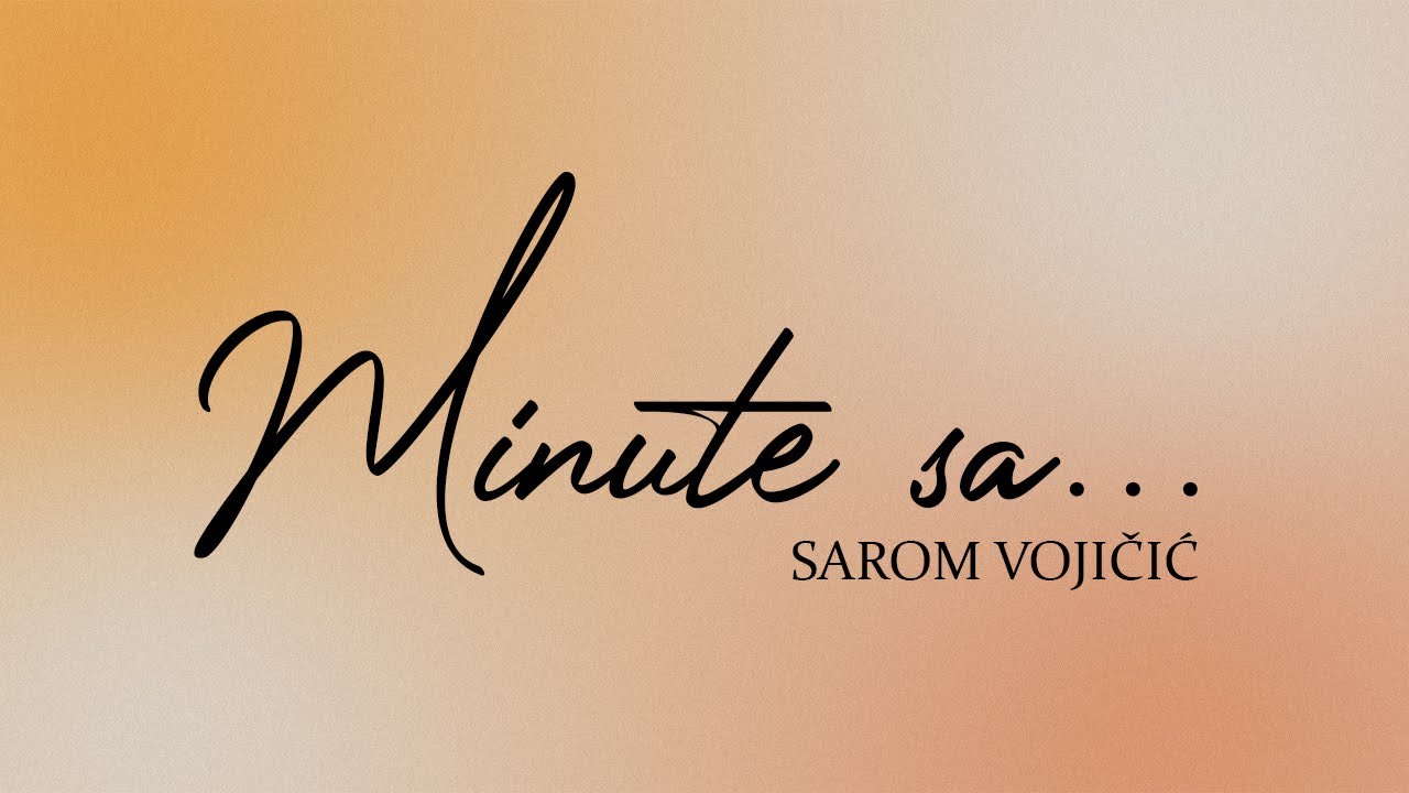 Minute sa Sarom Vojičić: “Ako budemo otvorenog uma, predrasude će početi padati”