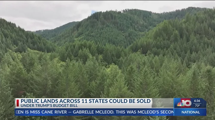 Public lands across 11 states could be sold under Trump's budget bill