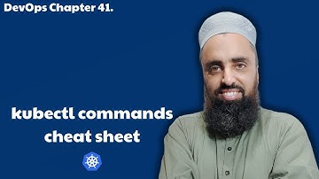 Chapter 41. kubectl Commands Cheat Sheet | TOP 50 Essential KubeCtl Basic Commands