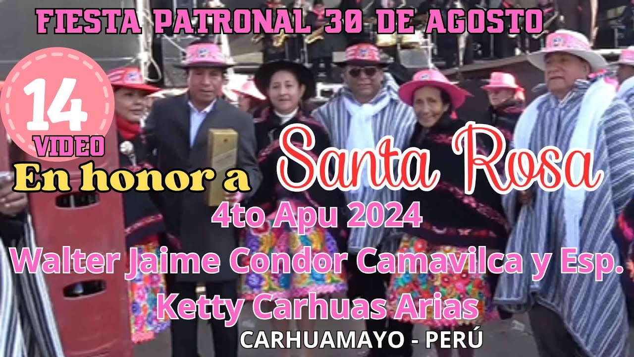 FIESTA PATRONAL 30 DE AGOSTO 2024. 4TO APU WALTER JAIME CONDOR CAMAVILCA Y ESP. KETTY CARHUAS ARIAS.