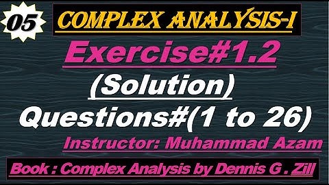 Lec#5 || Exercise#1.2||Questions# (1 to 26) || Complex Analysis by Dennis G. Zill
