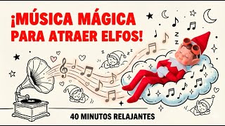 Música Relajante para RECARGAR la Magia de Tus ELFOS traviesos 🧝 ✨ (Canciones de Navidad Niños)