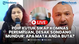 🔴LIVE PDIP Kutuk Sikap Komnas Perempuan di Kasus YTR, Desak Komisioner Mundur: Apa Mata Anda Buta?