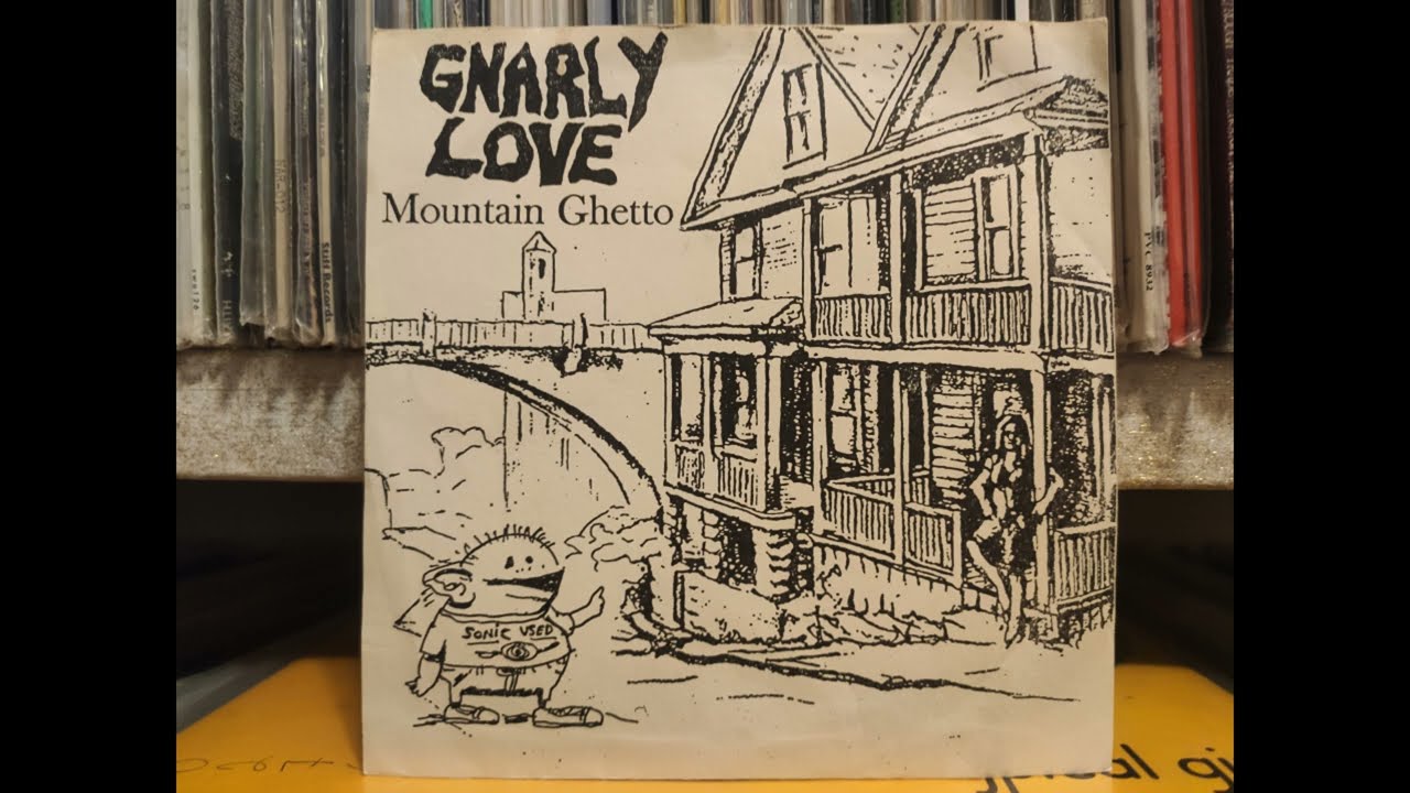 Gnarly Love - Mountain Ghetto 7