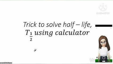 Half-life with calculator