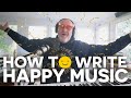How to write happy music
