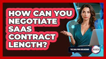 How Can You Negotiate SaaS Contract Length?