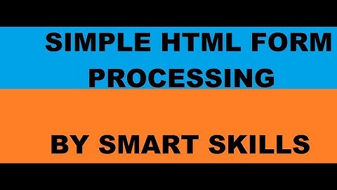 HTML Form Processing data With PHP (Session 9) using GET and POST method BY SMART SKILLS