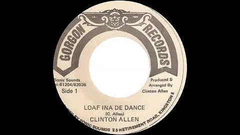 Clinton Allen - Loaf Ina De Dance