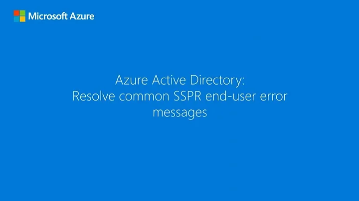 Azure Active Directory: Resolve the six most common SSPR end-user error messages