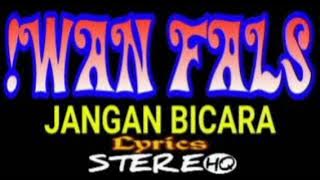 IWAN FALS ~ Jangan Bicara ~ Lirik ~ HQ || ORANG INDONESIA 