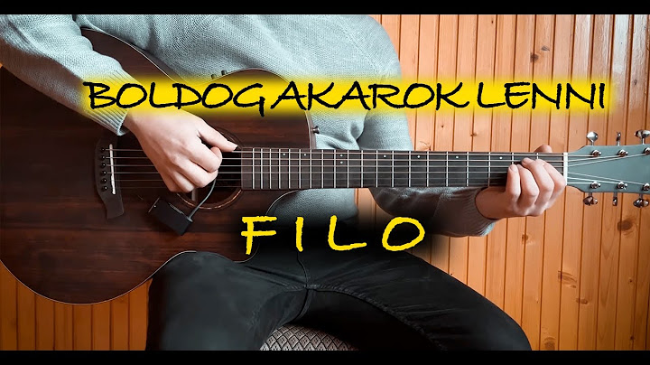 FILO - Boldog akarok lenni - Gitár Akkordok Egyszerűen