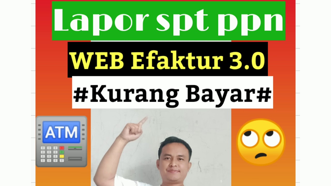 Cara Lapor Kurang Bayar SPT PPN Lewat Web Efaktur 3.0 - NTPN Dan Upload