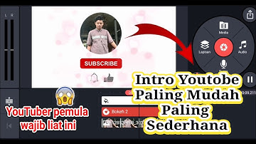 CARA MEMBUAT OPENING VIDEO / INTRO YOUTUBE PALING SEDERHANA  DI KINEMASTER | PART 2