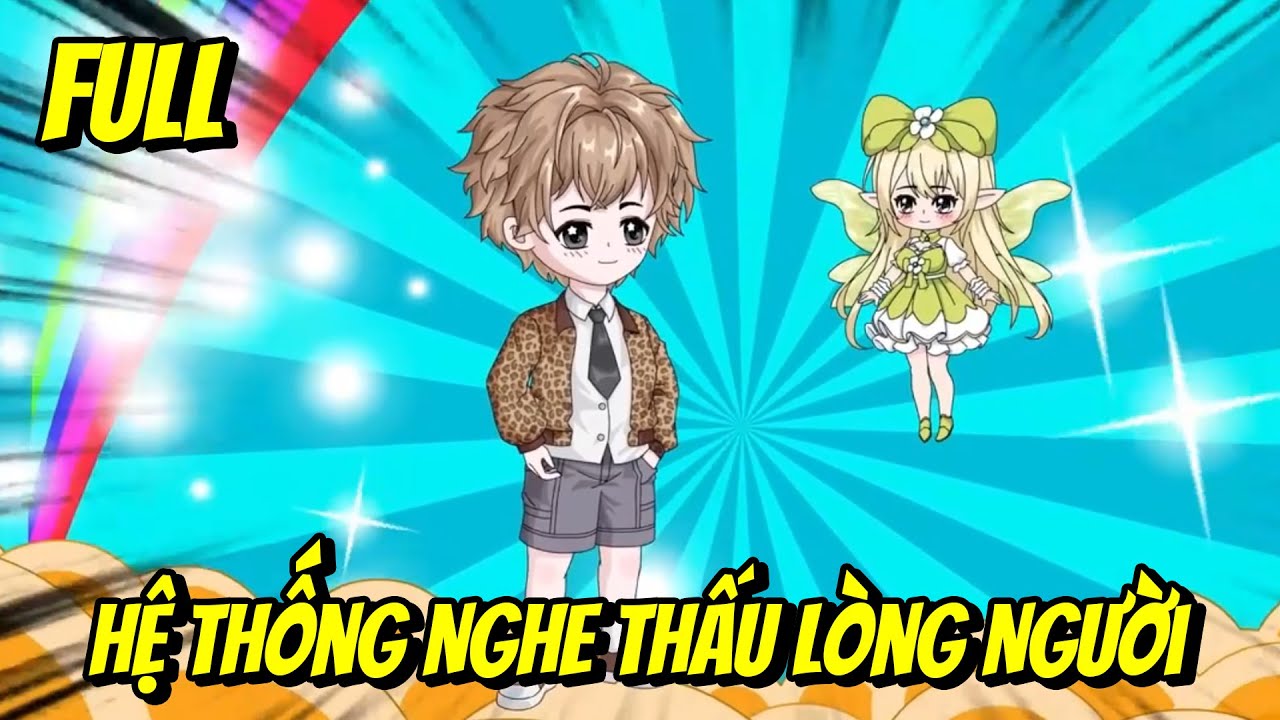 Full | Hệ Thống Nghe Thấu Lòng Người | Trung Review