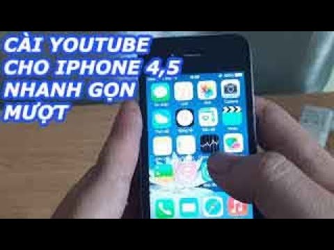 #1 cài youtube cho iphone 4 , 5 || cài youtube trên ios thấp Mới Nhất