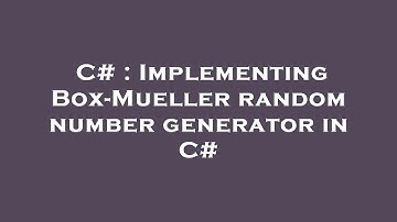 C# : Implementing Box-Mueller random number generator in C#