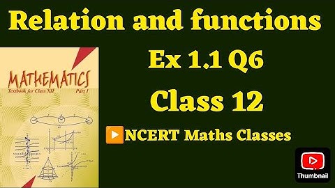 Class 12 Ex 1.1 Q6 Math | Relation & Function | Q6 Ex 1.1 Class 12 math | Ex 1.1 Q6 Class12 Math |