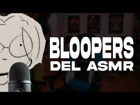 Bloopers del canal 2024 | ASMR Bloopers