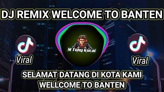 DJ REMIX WELCOME TO BANTEN