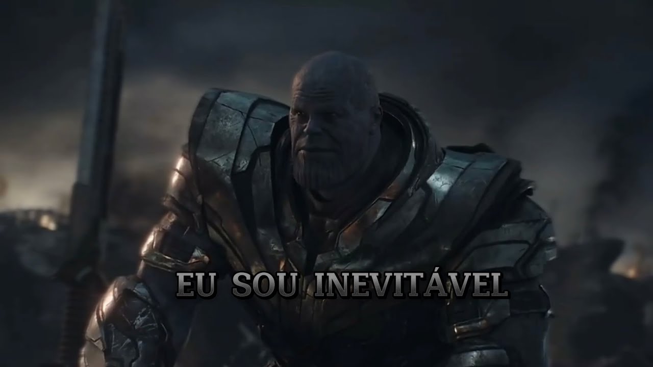 THANOS EU SOU INEVITÁVEL - YouTube