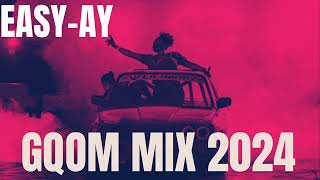 EASY-AY GQOM MIX 2024|MR THELA - CAIRO CPT - TEAM SEBENZA - DLADLA MSHUNQISI - DJ TIRA- TEAM KENNI